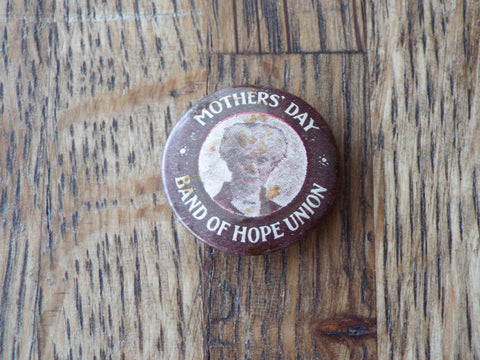 Antique Religious Celluloid Pinback Button Pin ~ Mothers Day Band of Hope Union